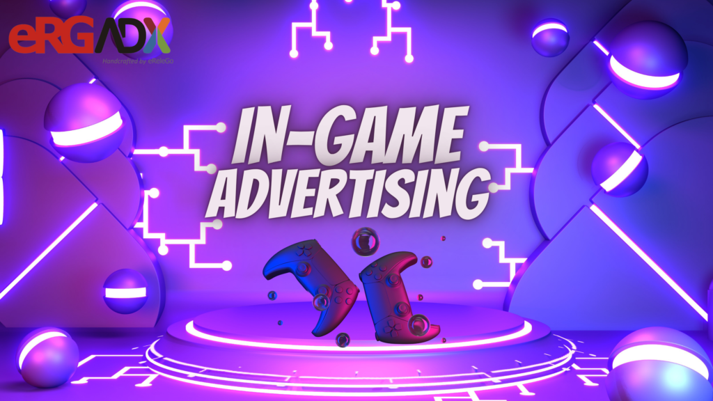 What is In-Game advertising? Ad Formats, Targeting
