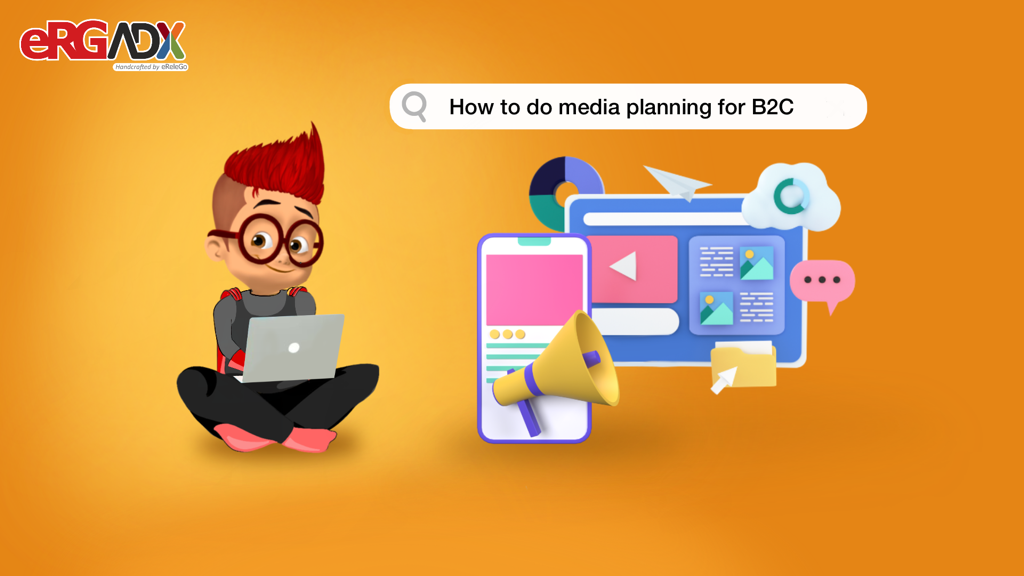 13 Essential Steps to Craft B2C Media Planning in 2023