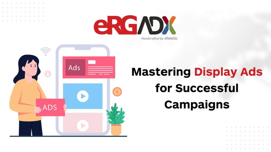 Mastering Display Ads for Successful Campaigns 