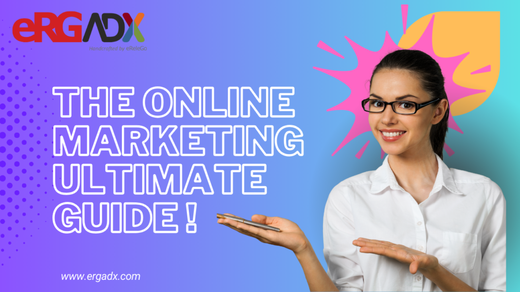 The Online Marketing Ultimate Guide: Strategies for Success