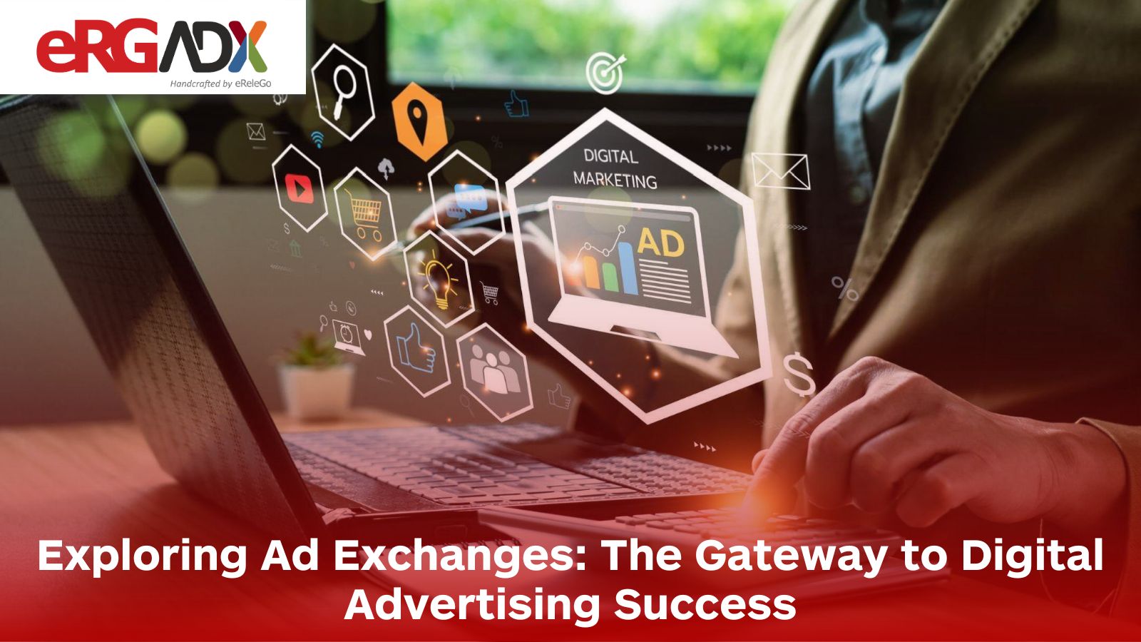 Exploring Ad Exchange: The Gateway to Digital Advertising Success 